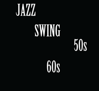 Jazz, Swing, 50s, 60s